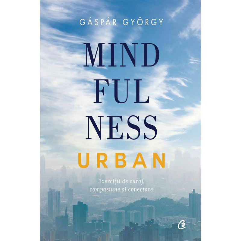 Mindfulness urban - Gaspar Gyorgy - Delumani - Magazin Romanesc 