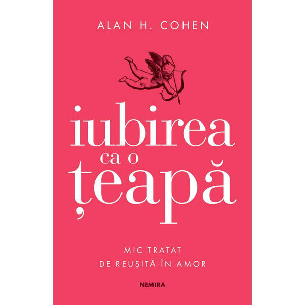 Iubirea ca o teapa - Alan H. Cohen - Delumani - Magazin Romanesc 