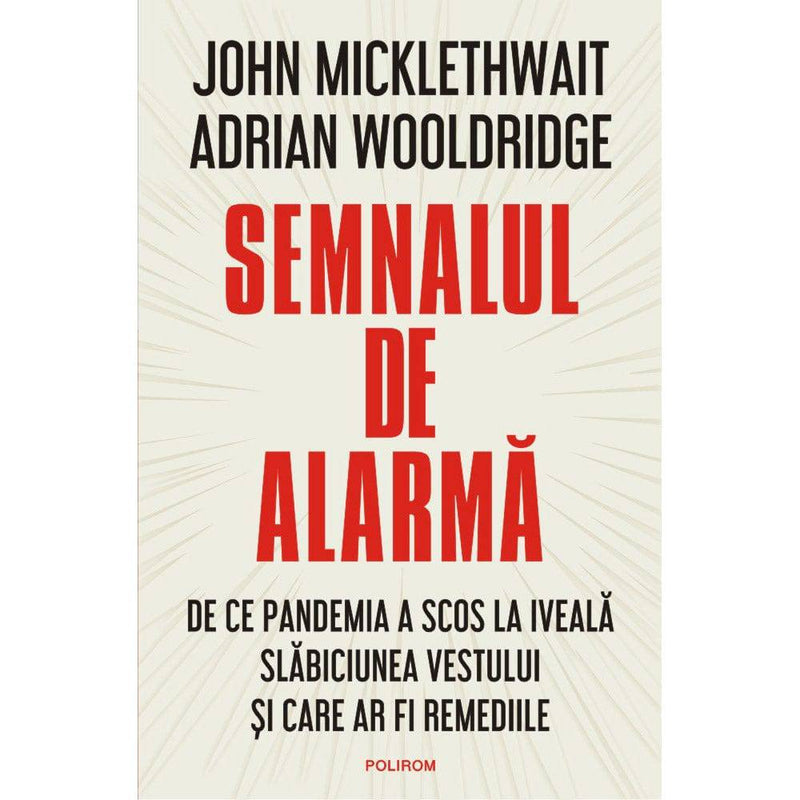 Semnalul de alarma - John Micklethwait , Adrian Wooldridge - Delumani - Magazin Romanesc 